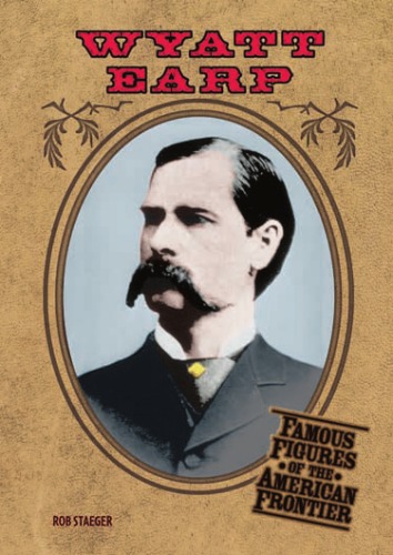 Wyatt Earp (Famous figures of the American frontier)