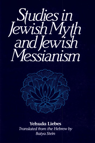 Studies in Jewish Myth and Messianism