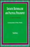 Socratic Rationalism &amp; Political Philosophy