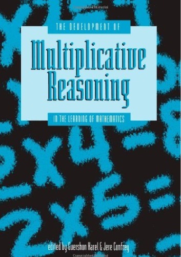 The Development Of Multiplicative Reasoning In The Learning Of Mathematics