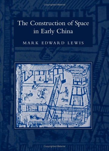 The Construction of Space in Early China