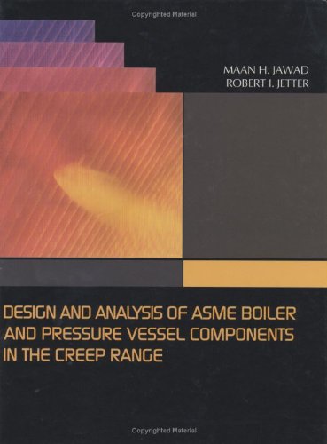 Design and Analysis of Asme Pressure Vessel Components in the Creep Range