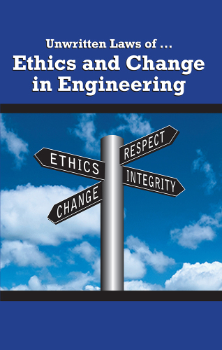 Unwritten Laws of Ethics and Change in Engineering