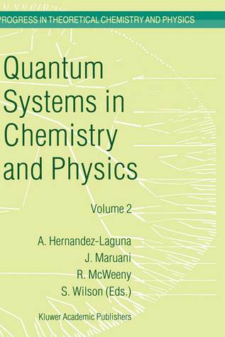 Quantum Systems in Chemistry and Physics