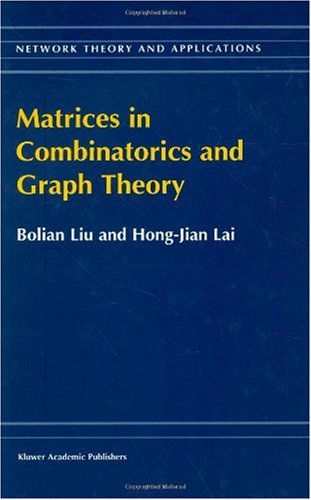 Matrices in Combinatorics and Graph Theory (Network Theory and Applications Volume 3) (Network Theory and Applications)
