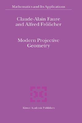 Modern Projective Geometry (Mathematics And Its Applications Volume 521) (Mathematics and Its Applications)