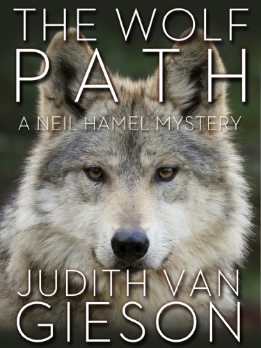 The wolf path : a Neil Hamel mystery