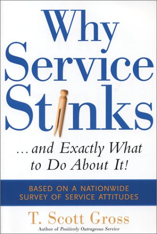 Why Service Stinks...and Exactly What to Do About It!