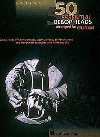 50 Essential Bebop Heads Arranged For Guitar