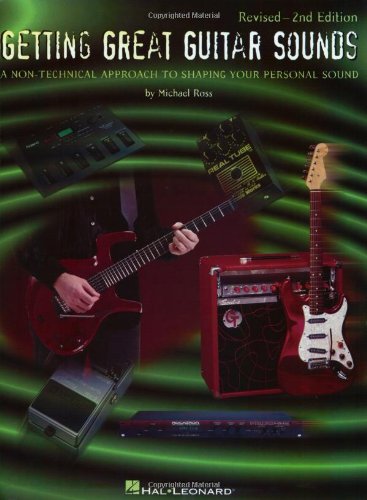 Getting great guitar sounds : a non-technical approach to shaping your personal sound