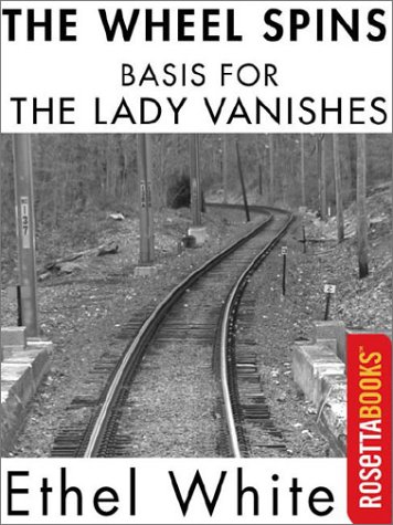 The Wheel Spins (Basis for the Lady Vanishes)