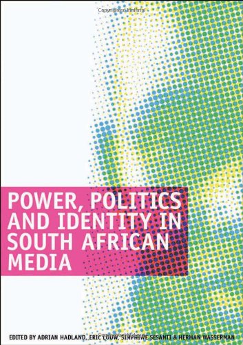 Power, Politics and Identity in South African Media