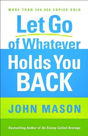 Let Go of Whatever Holds You Back