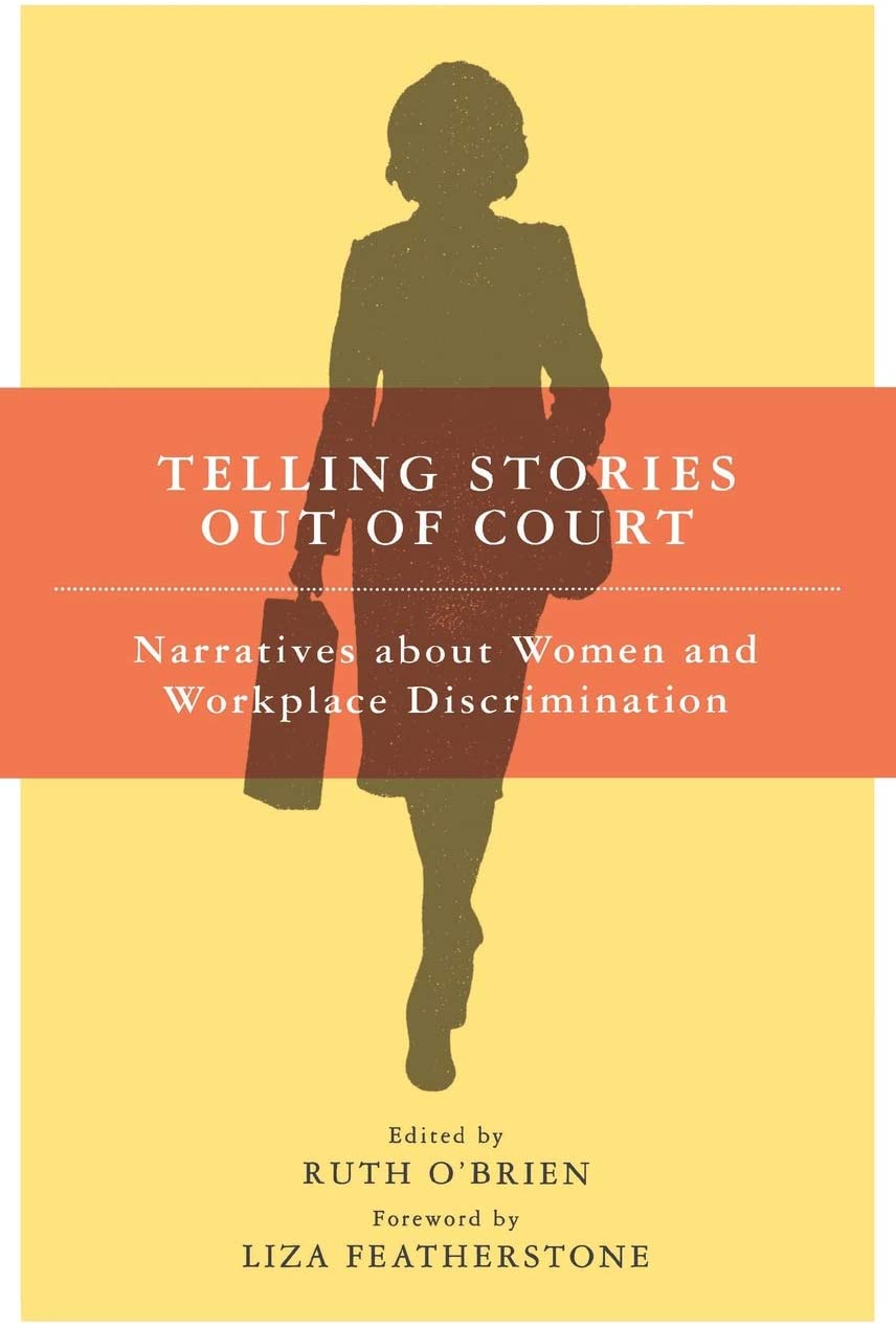 Telling Stories Out of Court: Narratives about Women and Workplace Discrimination