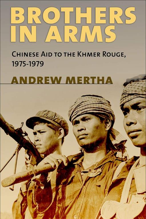 Brothers in Arms: Chinese Aid to the Khmer Rouge, 1975&ndash;1979