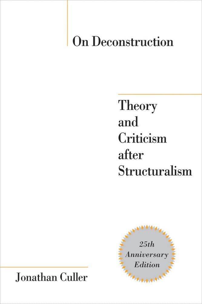 On Deconstruction: Theory and Criticism after Structuralism