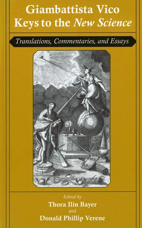 Giambattista Vico: Keys to the &quot;New Science&quot;: Translations, Commentaries, and Essays