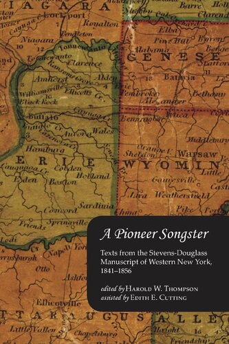 A Pioneer Songster: Texts from the Stevens-Douglass Manuscript of Western New York, 1841-1856