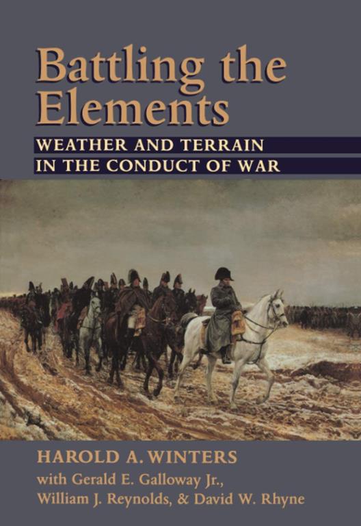 Battling the Elements: Weather and Terrain in the Conduct of War