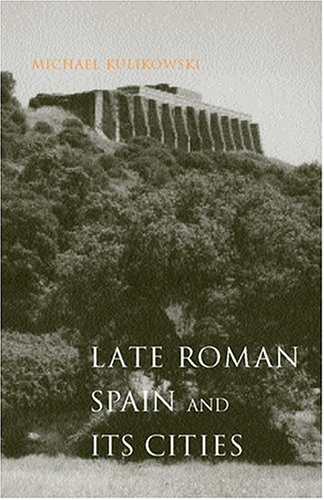 Late Roman Spain and Its Cities
