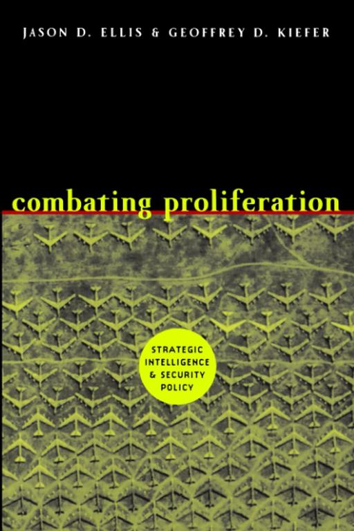 Combating Proliferation: Strategic Intelligence and Security Policy
