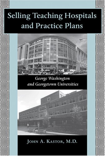 Selling Teaching Hospitals and Practice Plans