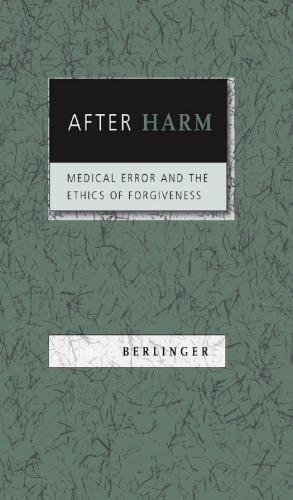 After Harm Medical Error and the Ethics of Forgiveness