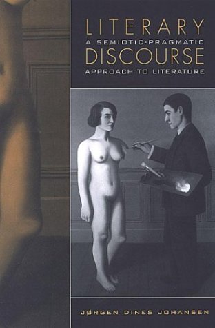 Literary Discourse (Toronto Studies in Semiotics and Communication Series)