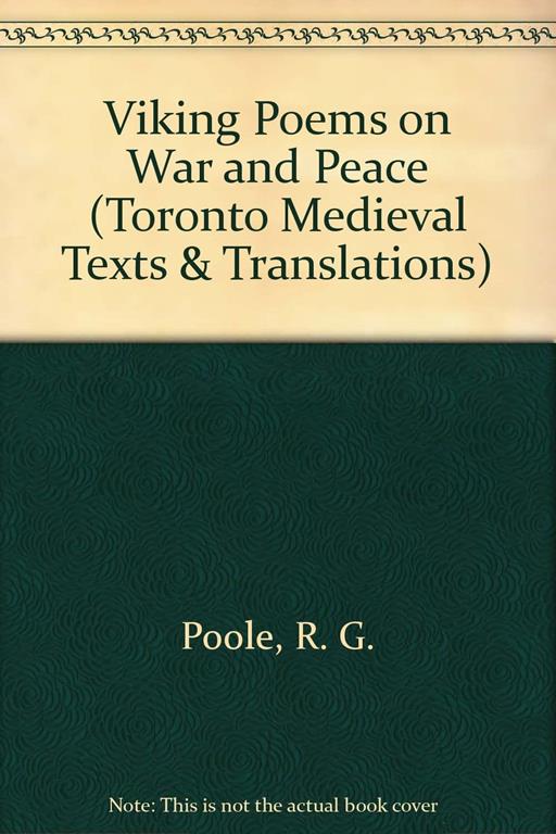 Viking Poems on War and Peace: A Study in Skaldic Narrative (TORONTO MEDIEVAL TEXTS AND TRANSLATIONS)