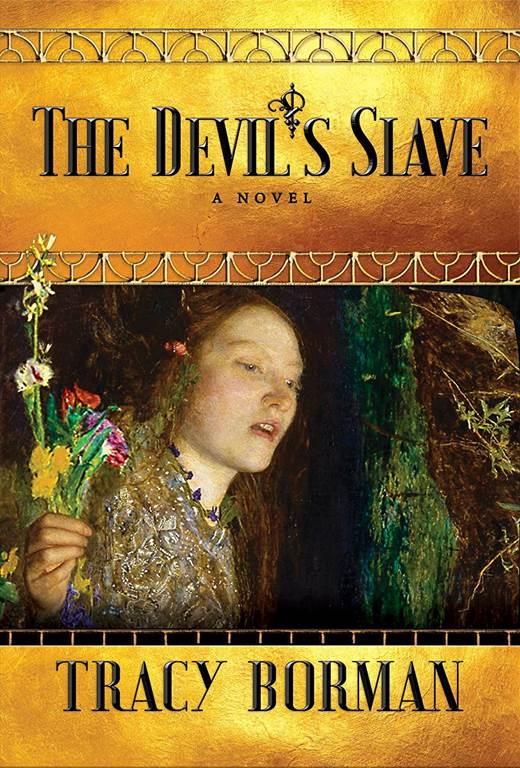 The Devil's Slave: A Novel (Frances Gorges Historical Trilogy)