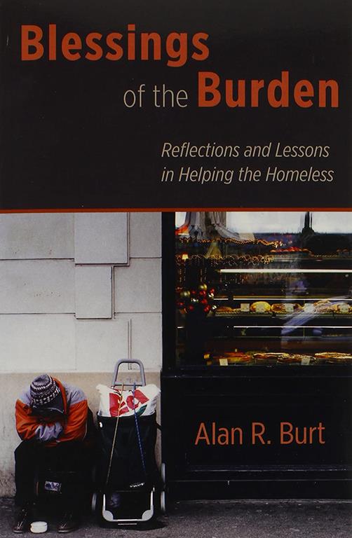 Blessings of the Burden: Reflections and Lessons in Helping the Homeless