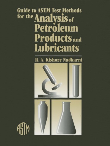 Guide to ASTM Test Methods for the Analysis of Petroleum Products and Lubricants