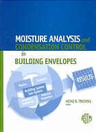 Moisture Analysis and Condensation Control in Building Envelopes (ASTM Manual, 40)