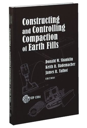 Constructing and Controlling Compaction of Earth Fills (Astm Special Technical Publication// Stp) (Astm Special Technical Publication// Stp)