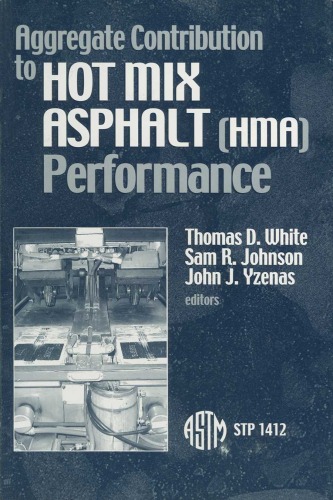 Aggregate Contribution to Hot Mix Asphalt (HMA) Performance (ASTM Special Technical Publication, STP 1412) (Astm Special Technical Publication// Stp)