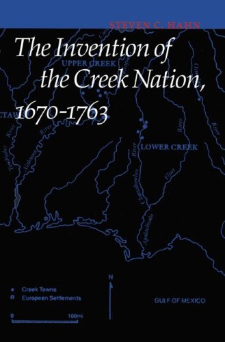 The invention of the Creek Nation, 1670-1763