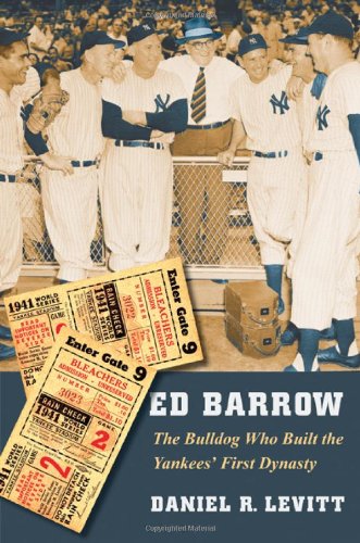 Ed Barrow : the bulldog who built the Yankees' first dynasty