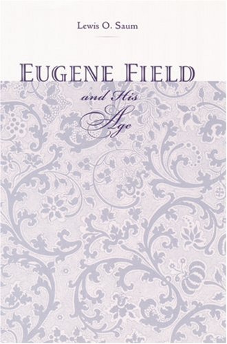 Eugene Field and His Age