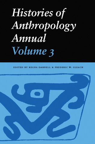Histories of Anthropology Annual, Volume 3