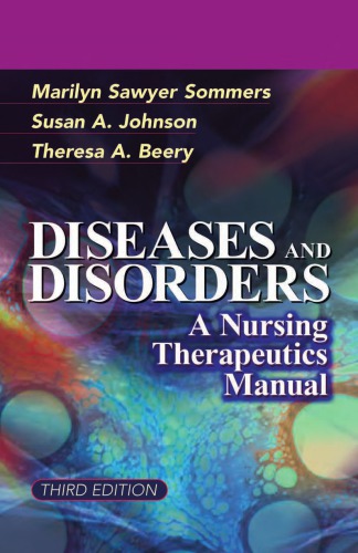 Diseases and disorders : a nursing therapeutics manual