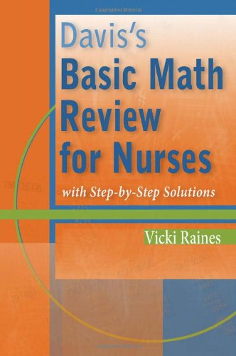 Davis's Basic Math Review for Nurses with Step-By-Step Solutions