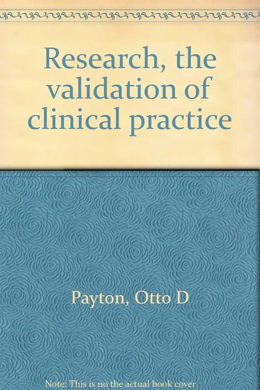 Research, the validation of clinical practice