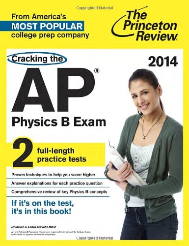 Cracking the AP Physics B Exam, 2014 Edition