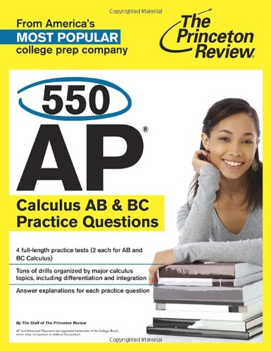 550 AP Calculus AB &amp; BC Practice Questions