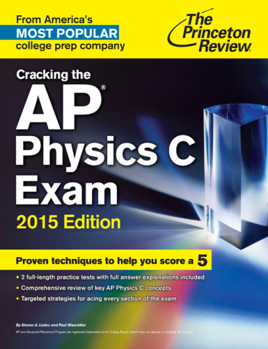 Cracking the AP Physics C Exam, 2015 Edition