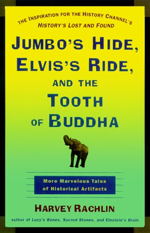 Jumbo's Hide, Elvis's Ride, and the Tooth of Buddha