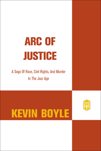 Arc of Justice: A Saga of Race, Civil Rights, and Murder in the Jazz Age