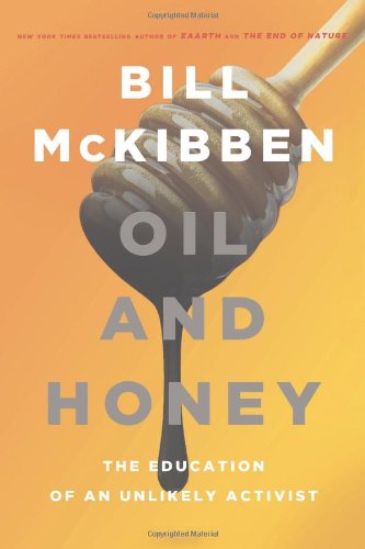 Oil and Honey: The Education of an Unlikely Activist