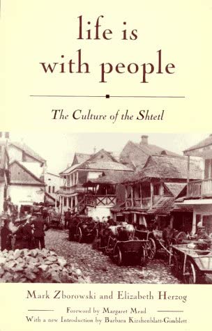 Life is With People: The Culture of the Shtetl