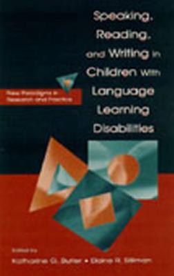 Speaking, Reading, and Writing in Children With Language Learning Disabilities